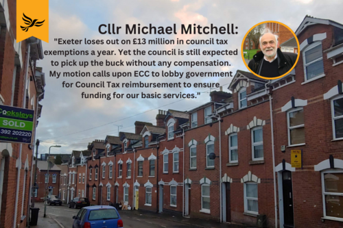 Row of terraced houses in Exeter. Circular image of Michael Mitchell above with quote "Exeter loses out on £13 million in council tax exemptions a year. Yet the council is still expected to pick up the buck without any compensation. My motion calls upon ECC to lobby government for Council Tax reimbursement to ensure funding for our basic services."