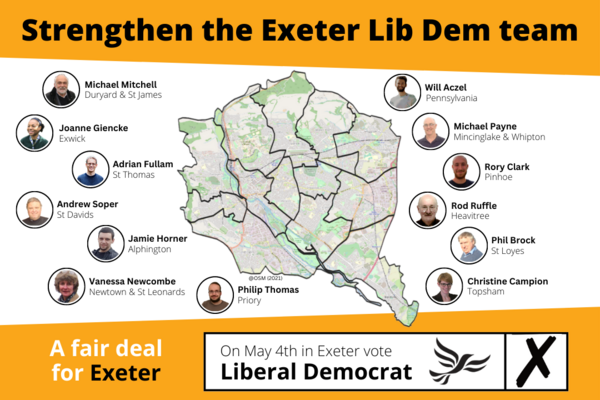 Graphic showing 13 Exeter Lib Dem City Council candidates around a ward cut-out of Exeter. Title: Strengthen the Exeter Lib Dem Team. Bottom caption: A fair deal for Exeter On May 4th In Exeter Vote Liberal Democrat.