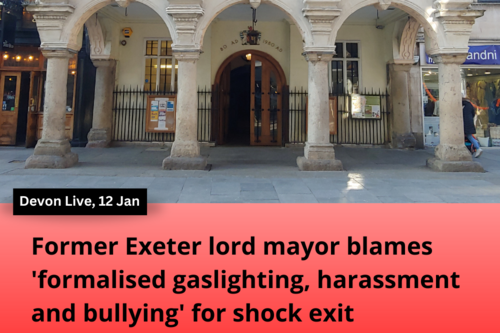 Photo of Exeter Guildhall with Devon Live 12th Jan headline below "Former Exeter lord mayor blames 'formalised gaslighting, harassment and bullying' for shock exit"